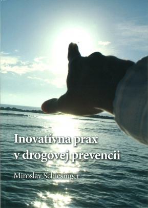 Inovatívna prax v drogovej prevencii